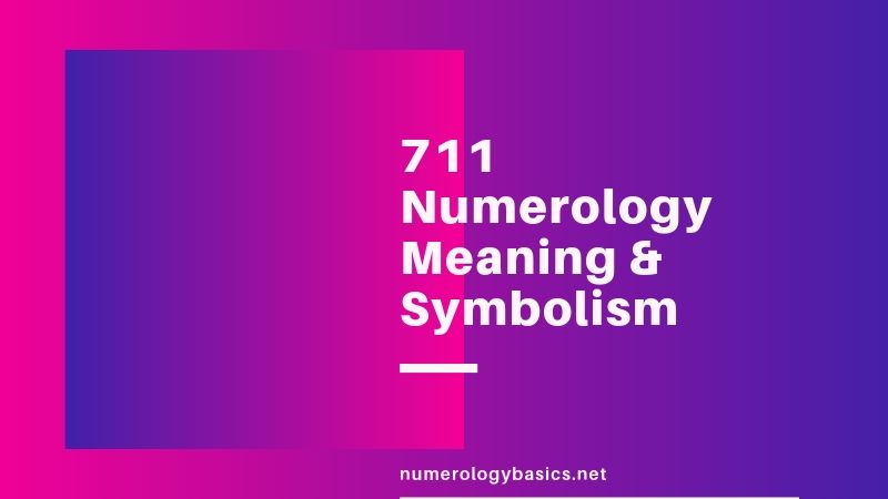 711 Numerology: Symbolism & Spiritual Meaning
