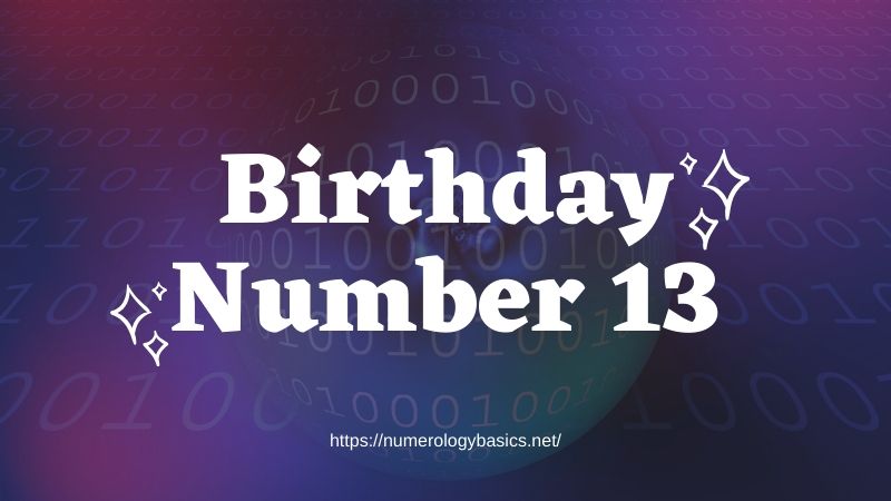 Numerology Birthday Number 13 or Gift Number 13